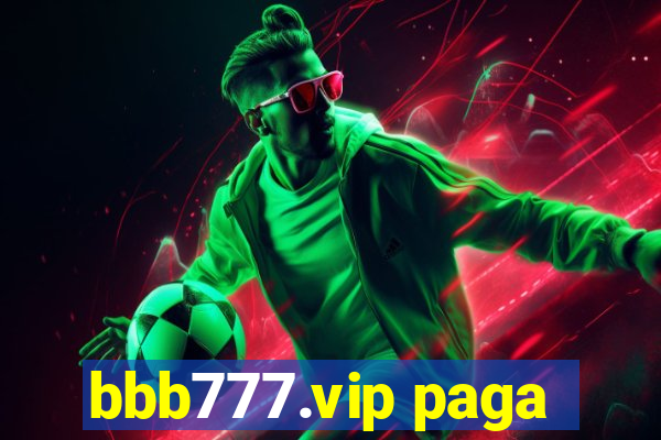 bbb777.vip paga